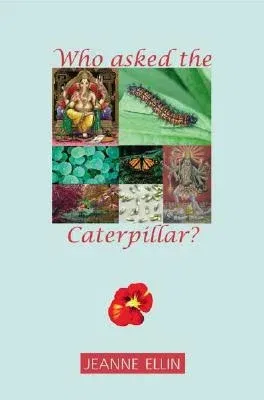 Who Asks the Caterpillar?