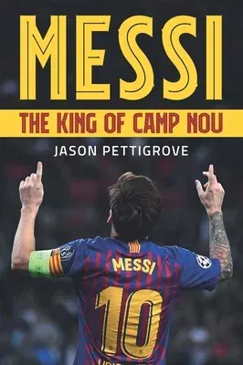 Messi - The King of Camp Nou: King of Camp Nou