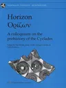 Horizon: A Colloquium on the Prehistory of the Cyclades