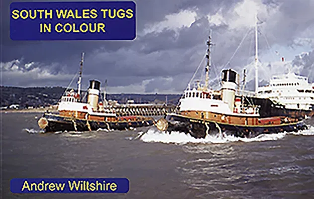 South Wales Tugs in Colour