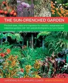 Gardening in a Changing Climate: Inspiration and Practical Ideas for Creating Sustainable, Waterwise and Dry Gardens, with Projects, Garden Plans and