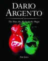 Dario Argento: The Man, the Myths & the Magic (New (Revised, Originally Published Under the Title Profondo Argento))