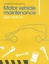 An Introductory Guide to Motor Vehicle Maintenance: Light Vehicles