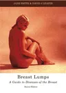 Breast Lumps: A Guide to Diseases of the Breast (Revised)