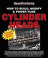 How to Build, Modify & Power Tune Cylinder Heads (Updated and Revised)