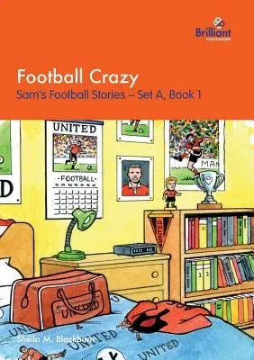 Football Crazy: Sam's Football Stories - Set A, Book 1