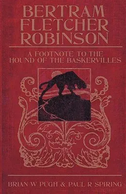 Bertram Fletcher Robinson: A Footnote to the Hound of the Baskervilles