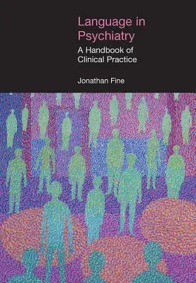 Language in Psychiatry: A Handbook of Clinical Practice