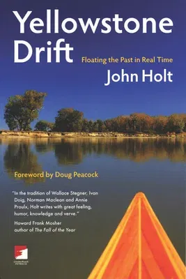 Yellowstone Drift: Floating the Past in Real Time