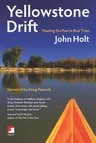 Yellowstone Drift: Floating the Past in Real Time