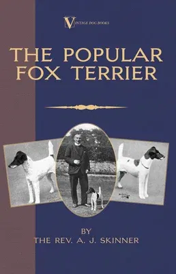 The Popular Fox Terrier (Vintage Dog Books Breed Classic - Smooth Haired + Wire Fox Terrier)