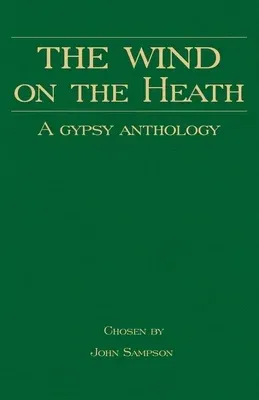 The Wind on the Heath - A Gypsy Anthology (Romany History Series)