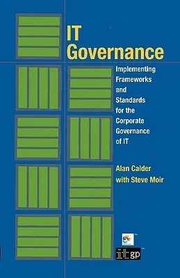 IT Governance: Implementing Frameworks and Standards for the Corporate Governance of IT (Softcover)