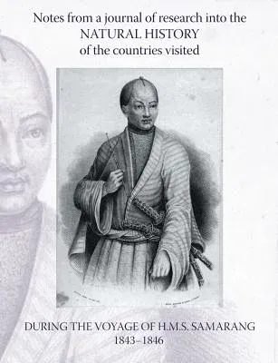 NOTES FROM A JOURNAL OF RESEARCH INTO THE NATURAL HISTORY OF THE COUNTRIES VISITED DURING THE VOYAGE OF H.M.S. SAMARANG under the command of Captain S