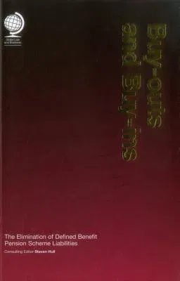 Buy-Outs and Buy-Ins: The Elimination of Defined Benefit Pension Scheme Liabilities
