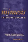 From Mimesis to Interculturalism: Readings of Theatrical Theory Before and After 'Modernism'