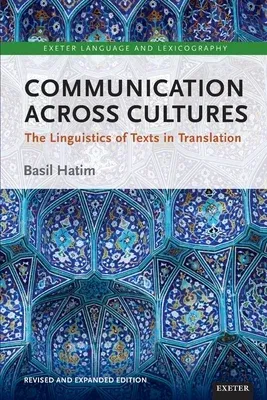 Communication Across Cultures: The Linguistics of Texts in Translation (Expanded and Revised Edition) (Revised)