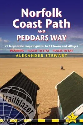 Norfolk Coast Path & Peddars Way: Knettishall Hall to Cromer & Great Yarmouth - Includes 75 Large-Scale Walking Maps & Guides to 33 Towns and Villages