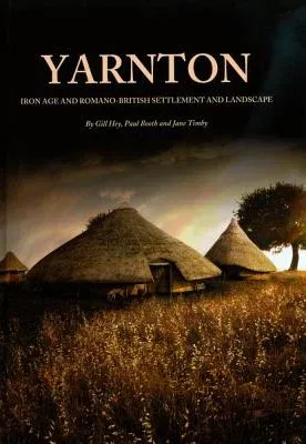 Yarnton: Iron Age and Romano-British Settlement and Landscape: Results of Excavations 1990-98