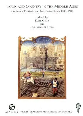 Town and Country in the Middle Ages: Contrasts, Contacts and Interconnections, 1100-1500: No. 22