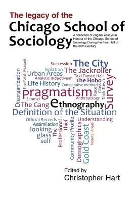 Legacy of the Chicago School. A Collection of Essays in Honour of the Chicago School of Sociology During the First Half of the 20th Century.