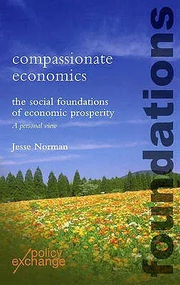 Compassionate Economics: The Social Foundations of Economic Prosperity