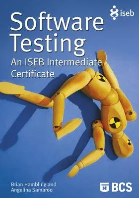 Software Testing: An Iseb Intermediate Certificate