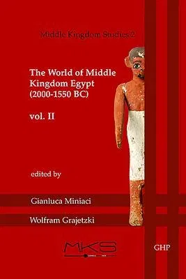 The World of Middle Kingdom Egypt (2000-1550 Bc): Volume 2 - Contributions on Archaeology, Art, Religion, and Written Sources