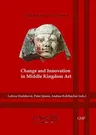 Change and Innovation in Middle Kingdom Art: Proceedings of the Meketre Study Day Held at the Kunsthistorisches Museum, Vienna (3rd May 2013)