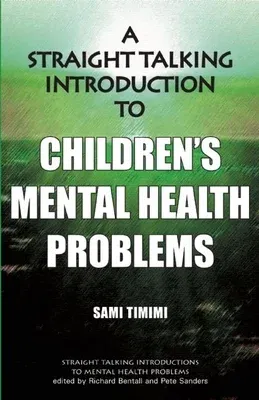 A Straight Talking Introduction to Children's Mental Health Problems