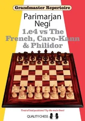 Grandmaster Repertoire: 1.E4 Vs the French, Caro-Kann and Philidor