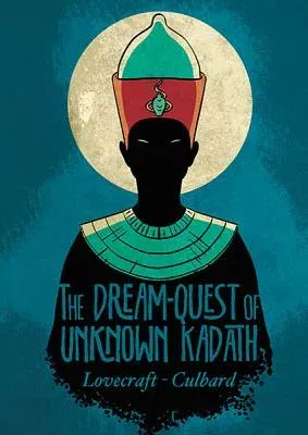 H.P. Lovecraft's the Dream-Quest of Unknown Kadath