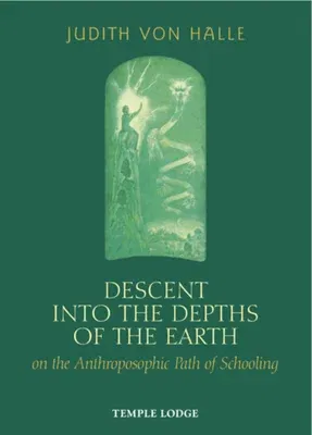 Descent Into the Depths of the Earth on the Anthroposophic Path of Schooling