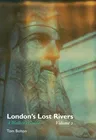 London's Lost Rivers, Volume 2: A Walker's Guide