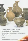 Urban Development in the North-West of Londinium: Excavations at 120-122 Cheapside to 14-18 Gresham Street, City of London, 2005-7