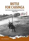 Battle for Cassinga: South Africa's Controversial Cross-Border Raid, Angola 1978