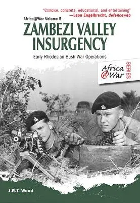 Zambezi Valley Insurgency: Early Rhodesian Bush War Operations