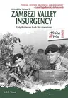 Zambezi Valley Insurgency: Early Rhodesian Bush War Operations