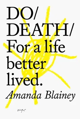 Do Death: For a Life Better Lived.