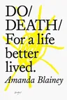 Do Death: For a Life Better Lived.