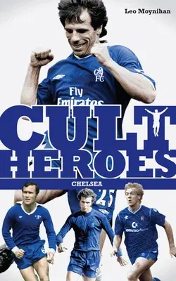 Cult Heroes Chelsea