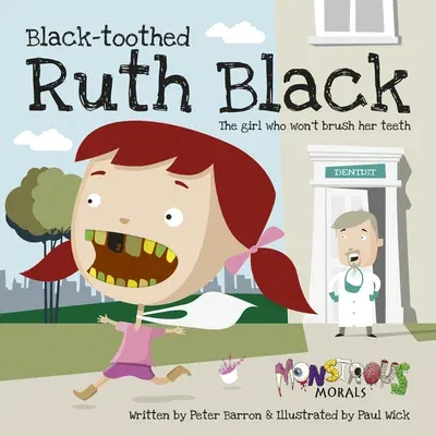 Black Toothed Ruth Black: The Girl Who Won't Brush Her Teeth