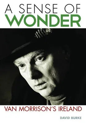 Sense of Wonder: Van Morrison's Ireland