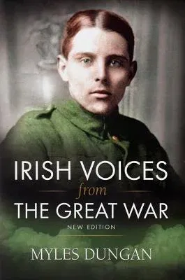 Irish Voices from the Great War: New Edition (Revised)