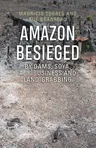 Amazon Besieged: By Dams, Soya, Agribusiness and Land-Grabbing