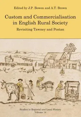 Custom and Commercialisation in English Rural Society: Revisiting Tawney and Postan