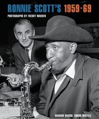 Ronnie Scott's 1959-69: Photographs by Freddy Warren