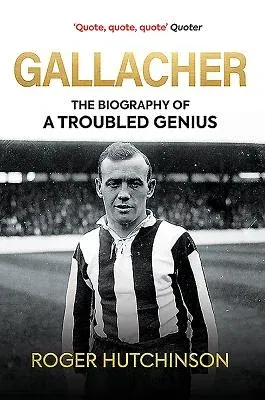 Gallacher: The Life of Hughie Gallacher