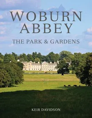 Woburn Abbey: The Park & Gardens