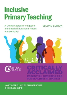 Inclusive Primary Teaching: A Critical Approach to Equality and Special Educational Needs and Disability (Second Edition,2nd Fully Updated Throughout